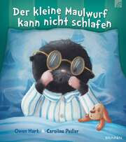 Caroline Pedler - Irmtraud Fröse-Schreer - Owen Hart - Der kleine Maulwurf kann nicht schlafen Der kleine Maulwurf kann nicht schlafen